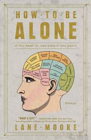 The cover of the book "How to Be Alone" by Lane Moore. 