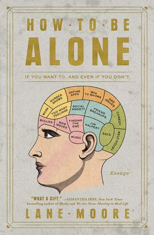 The cover of the book "How to Be Alone" by Lane Moore.